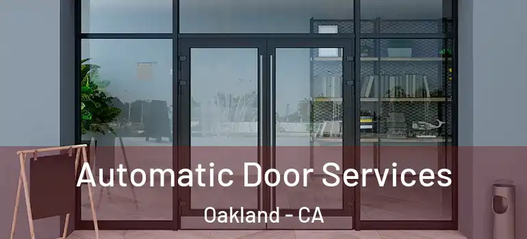  Automatic Door Services Oakland - CA