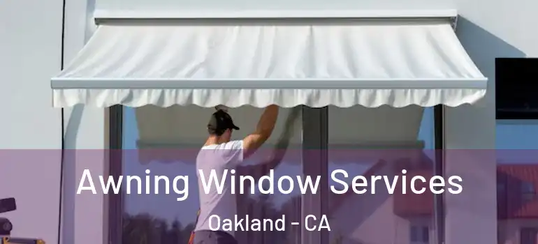  Awning Window Services Oakland - CA