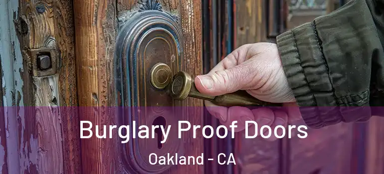 Burglary Proof Doors Oakland - CA