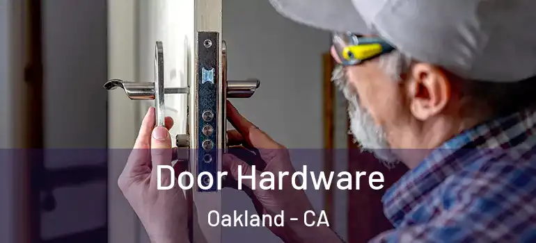  Door Hardware Oakland - CA