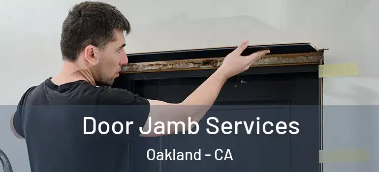  Door Jamb Services Oakland - CA