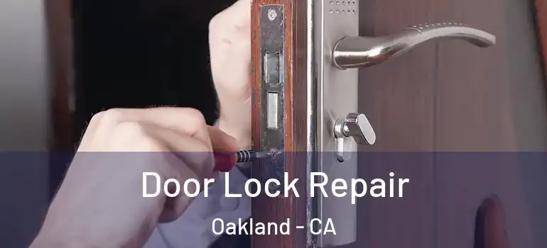  Door Lock Repair Oakland - CA