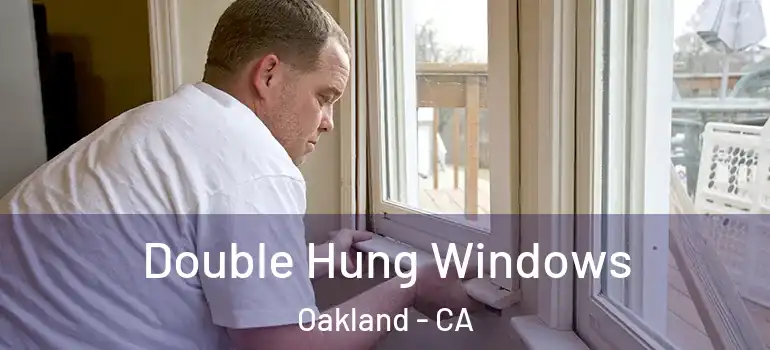  Double Hung Windows Oakland - CA