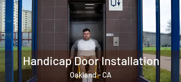  Handicap Door Installation Oakland - CA