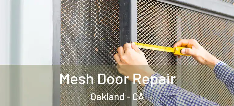  Mesh Door Repair Oakland - CA