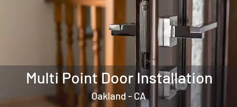  Multi Point Door Installation Oakland - CA