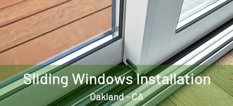  Sliding Windows Installation Oakland - CA