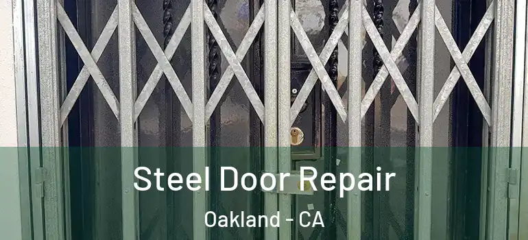  Steel Door Repair Oakland - CA