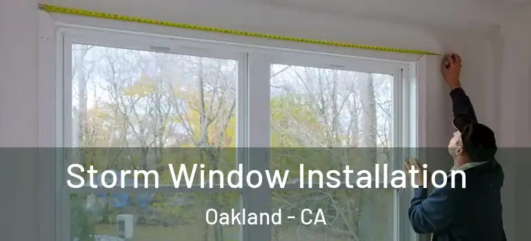 Storm Window Installation Oakland - CA