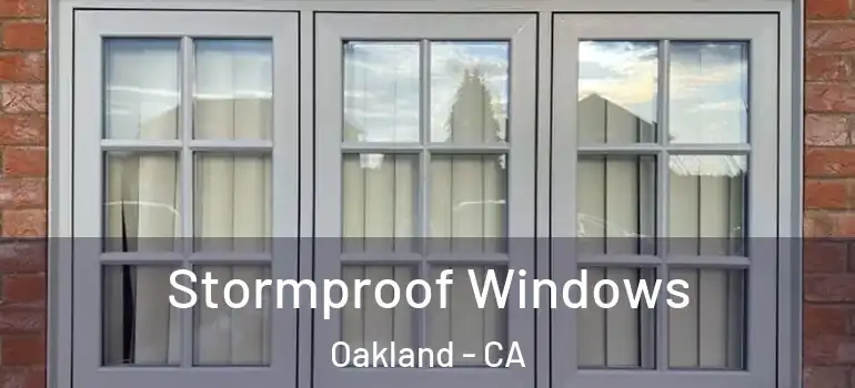  Stormproof Windows Oakland - CA