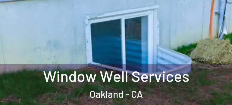  Window Well Services Oakland - CA